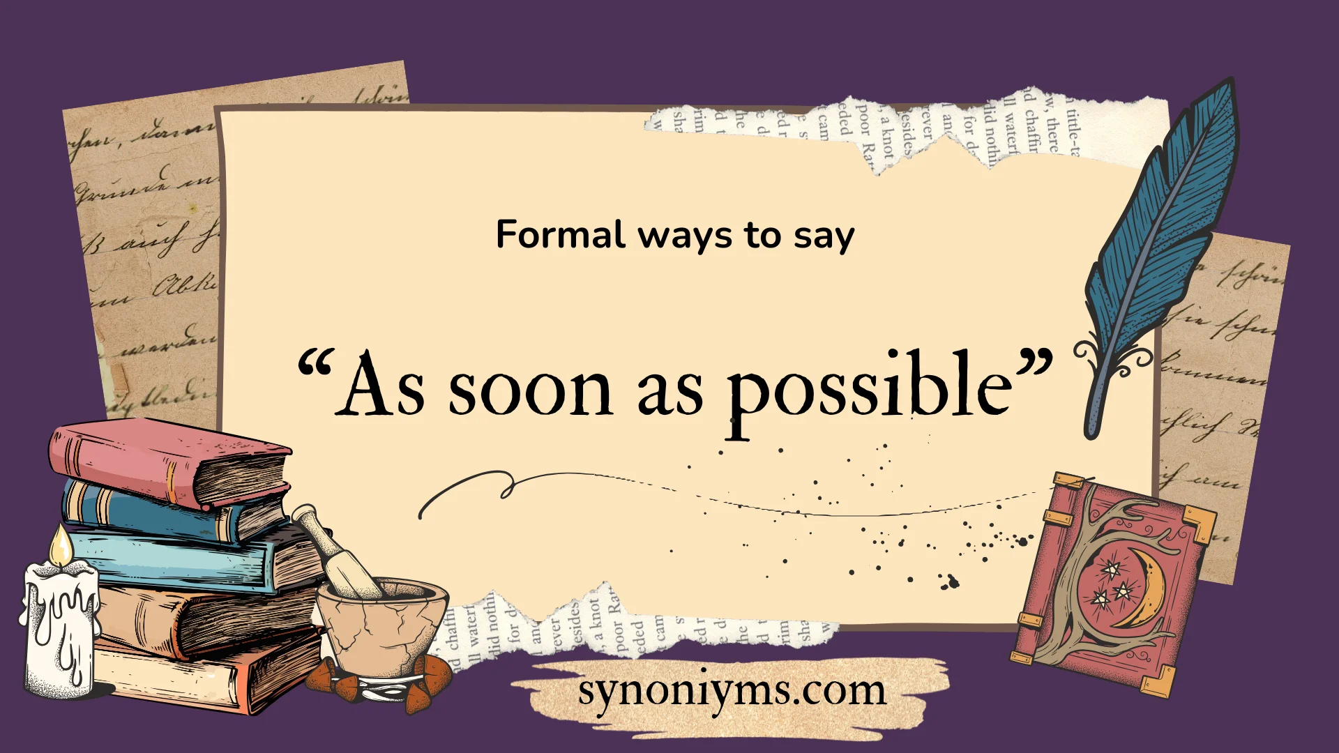 formal ways to say as soon as possible