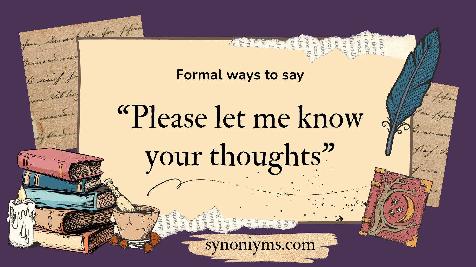 formal ways to say please let me know your thoughts
