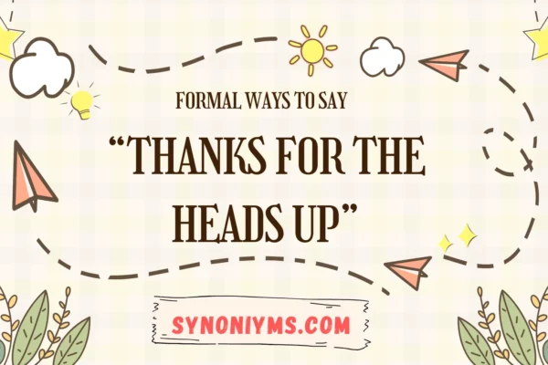 formal ways to say thanks for the heads up