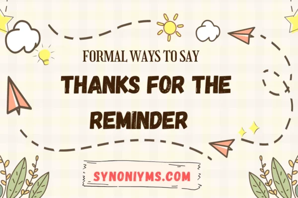 formal ways to say thanks for the reminder in an email