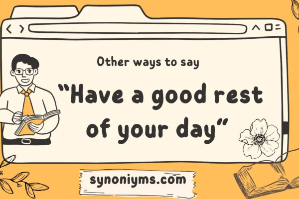 other ways to say have a good rest of your day