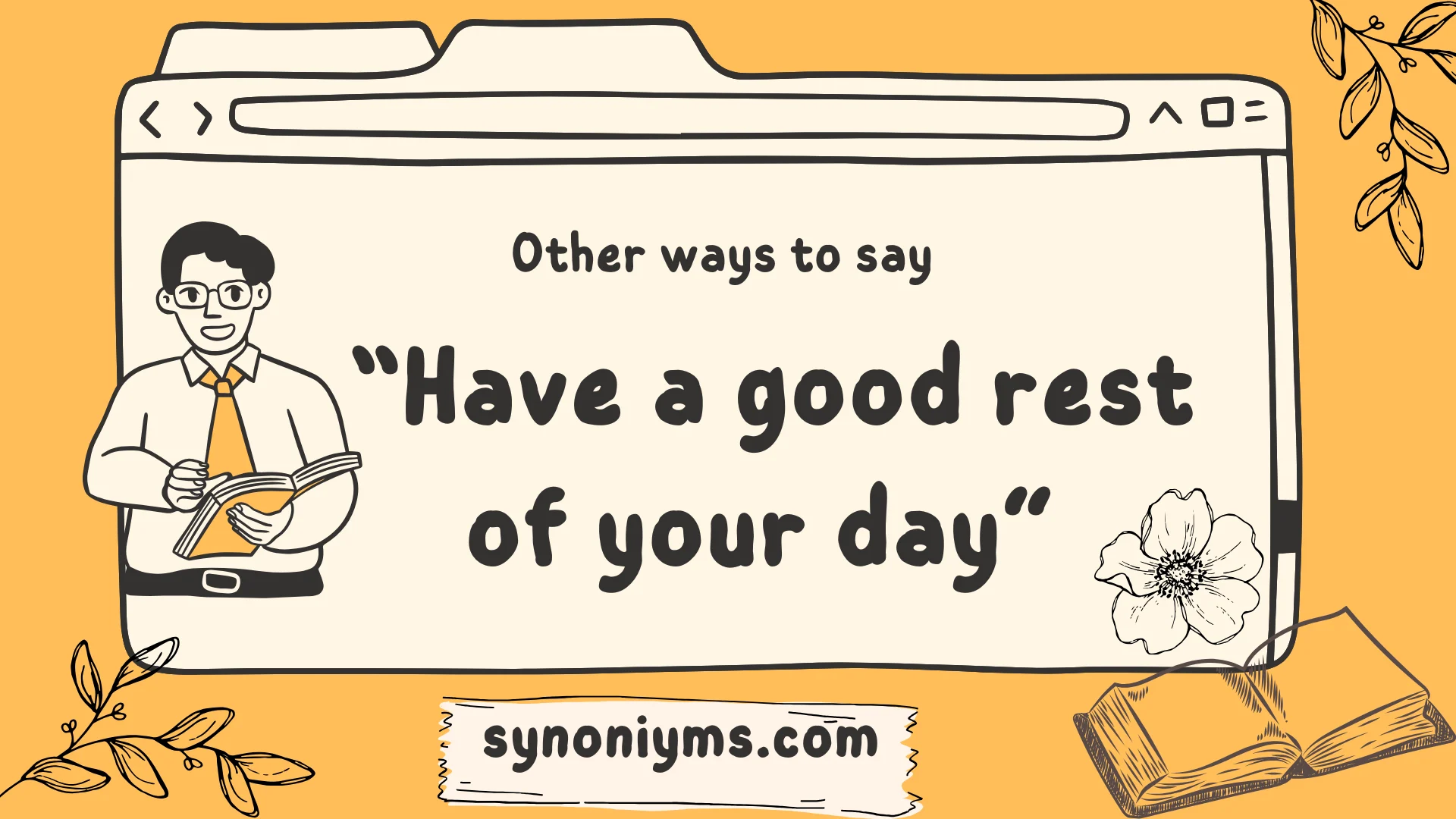 other ways to say have a good rest of your day