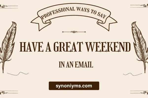 other ways to say have a great weekend in an email