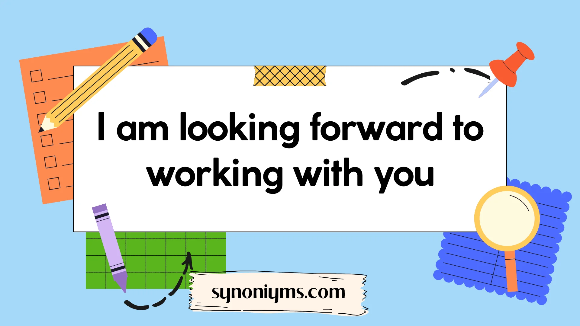 other ways to say i look forward to working with you