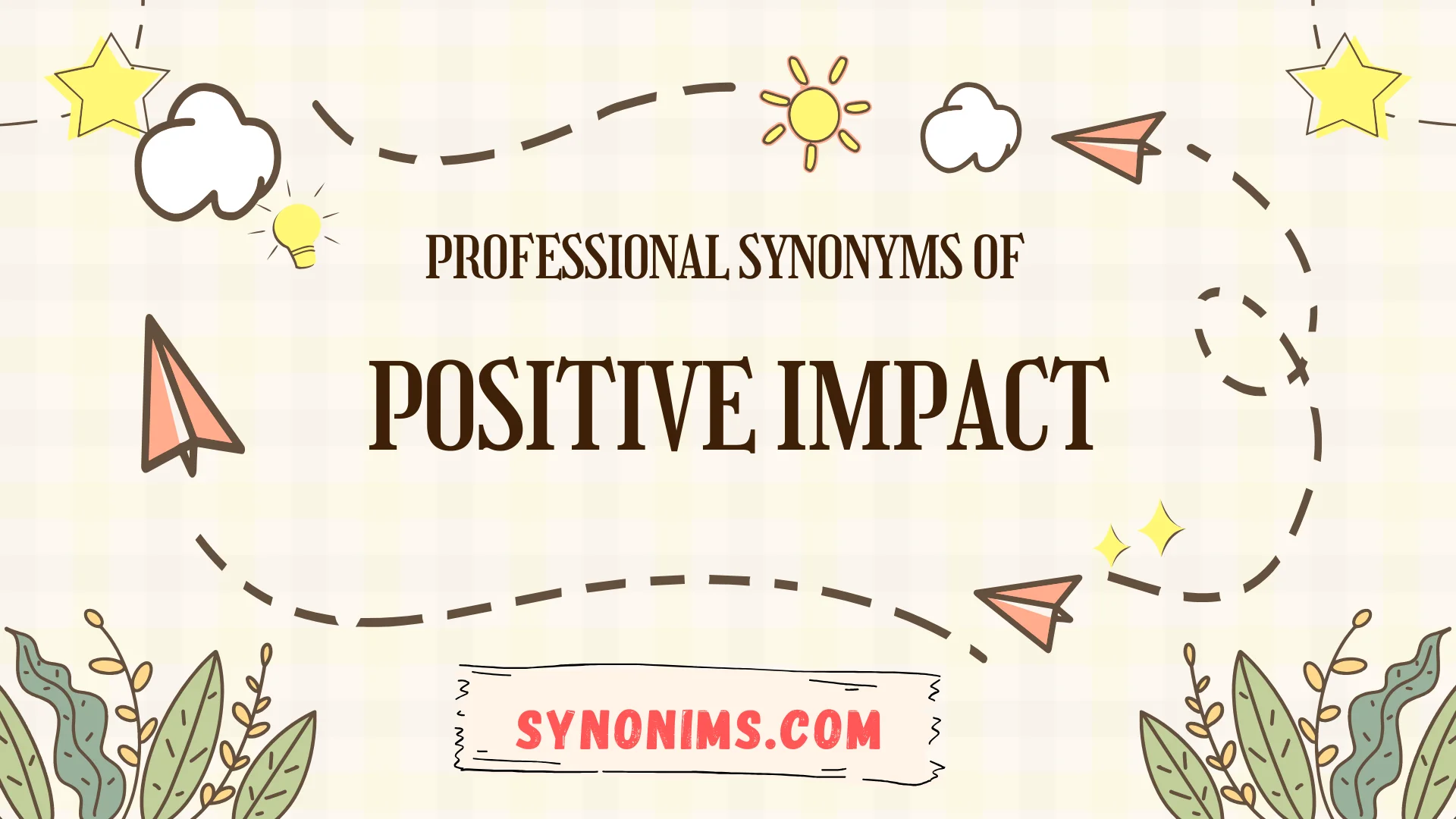professional synonyms for positive impact