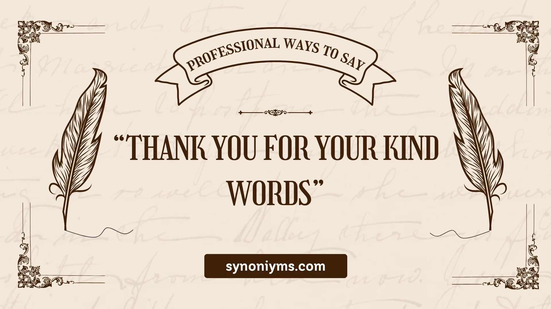 professional synonyms for thank you for your kind words