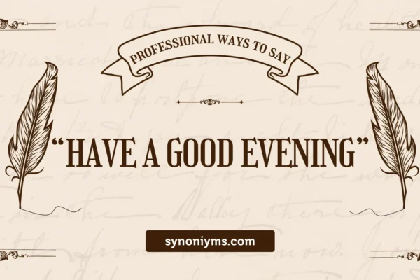 professional ways to say have a good evening