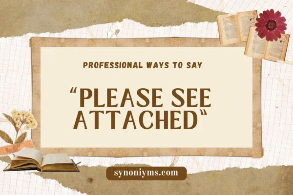 professional ways to say please see attached
