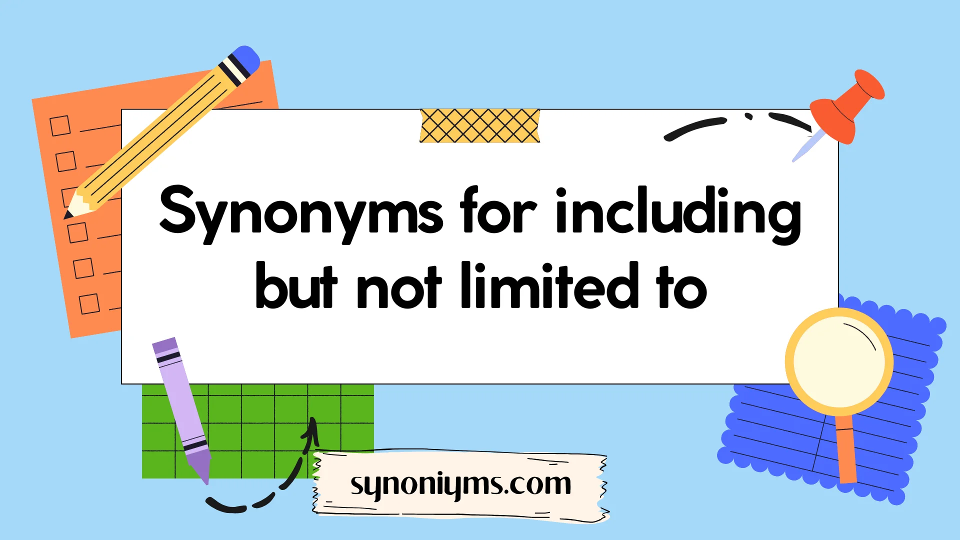synonyms for including but not limited to
