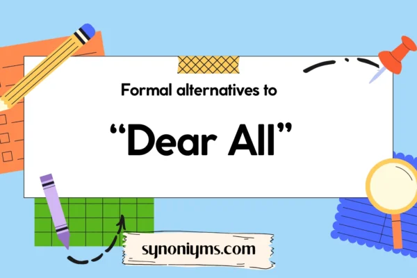 formal alternatives to dear all