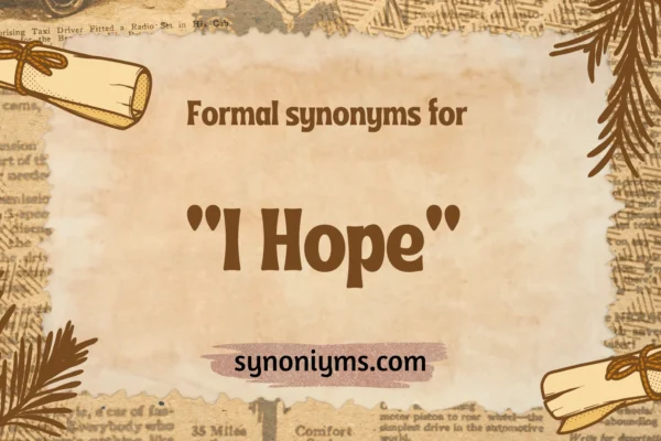 formal synonyms for i hope