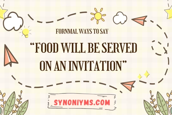 formal ways to say food will be served on an invitation