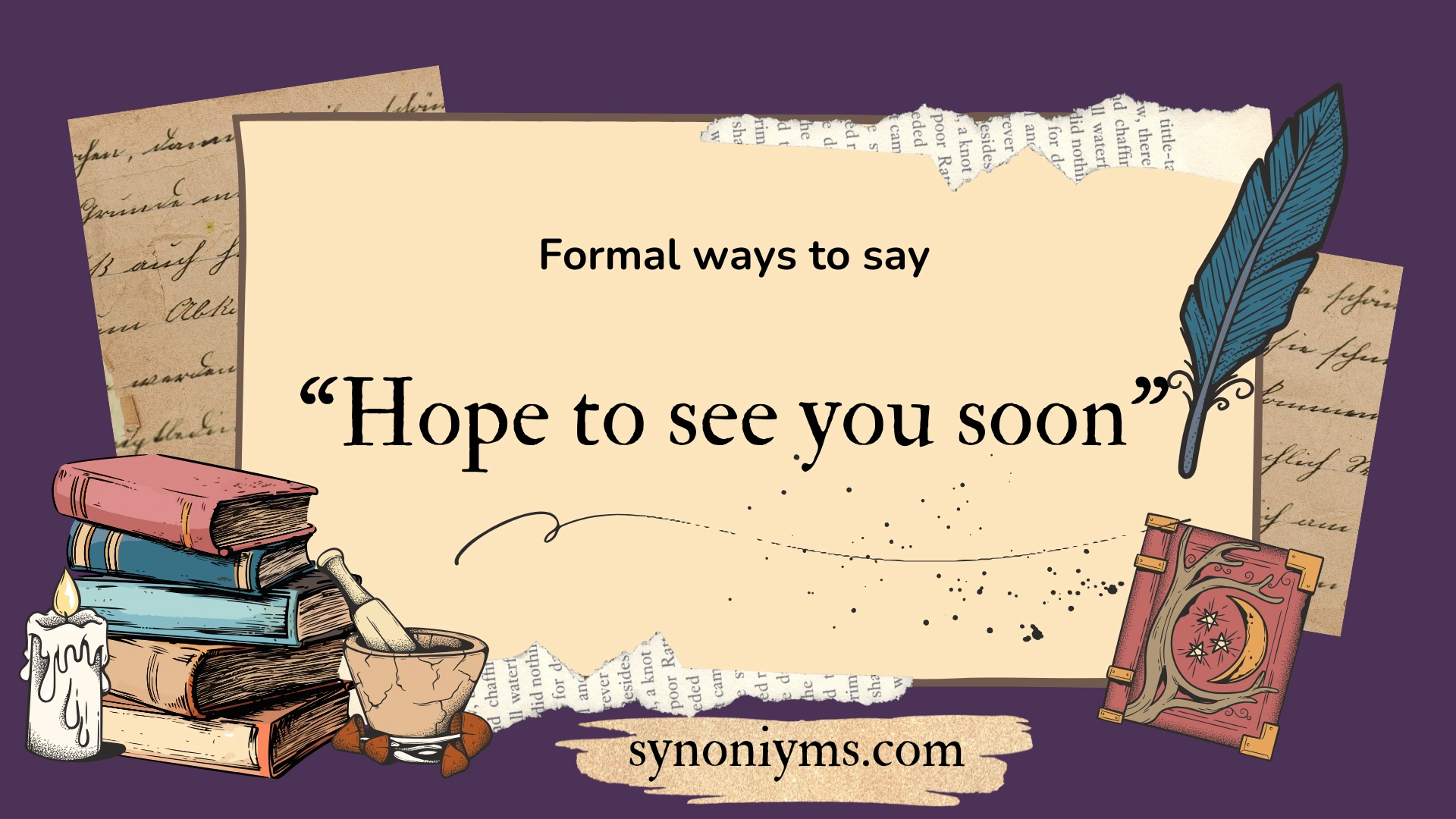 formal ways to say hope to see you soon