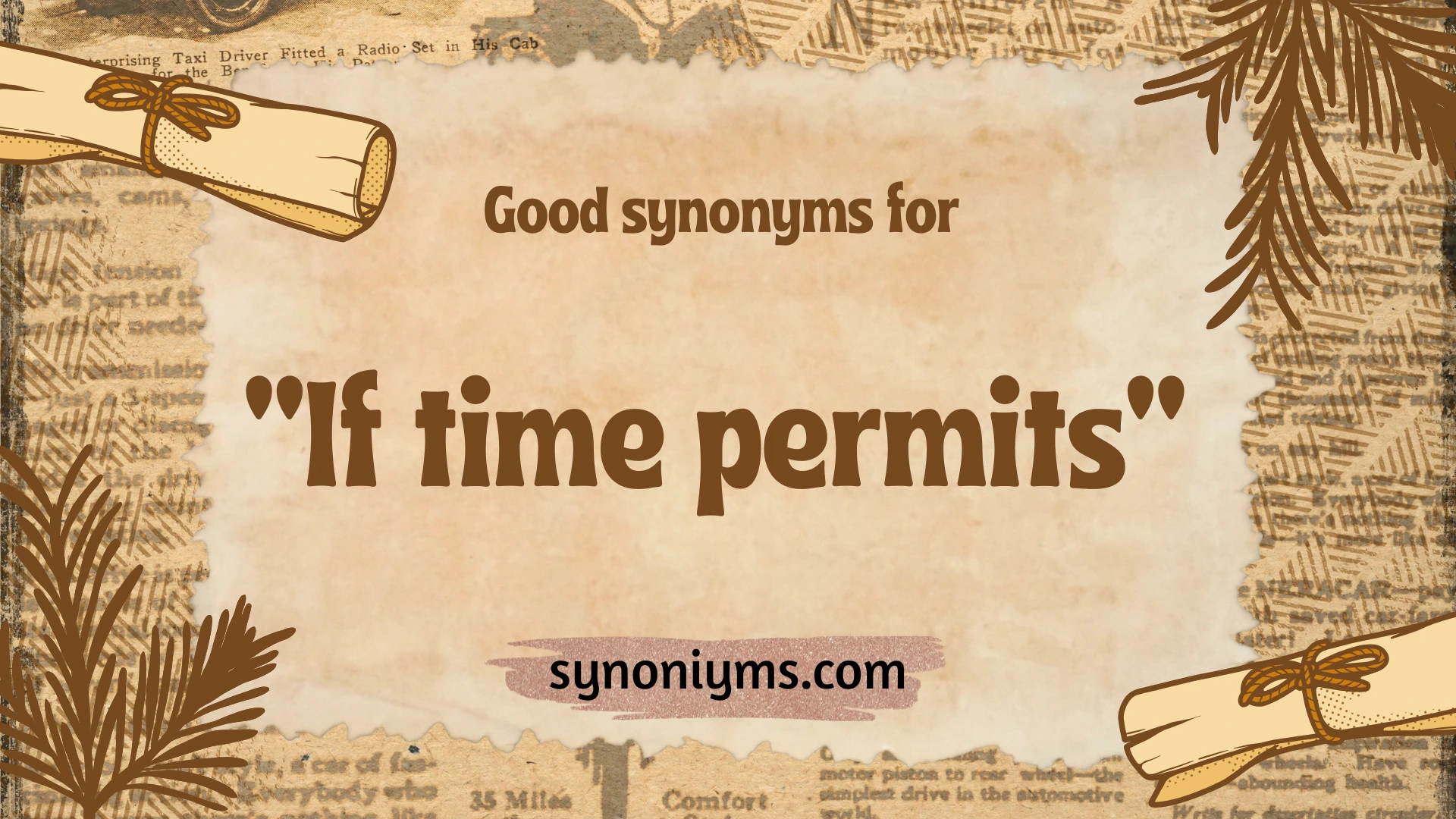 good synonyms for if time permits