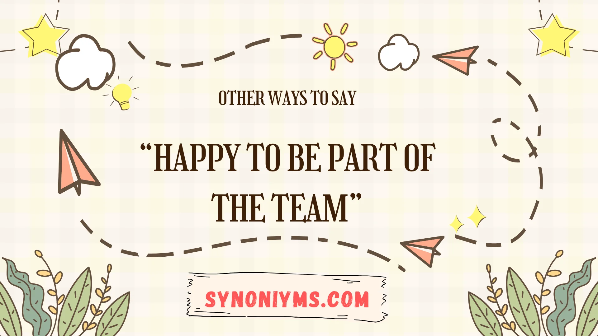 other ways to say happy to be part of the team