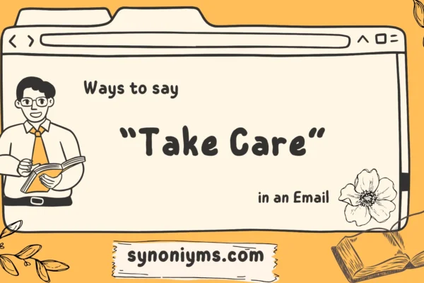 other ways to say take care in an email
