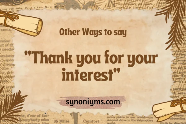 other ways to say thank you for your interest