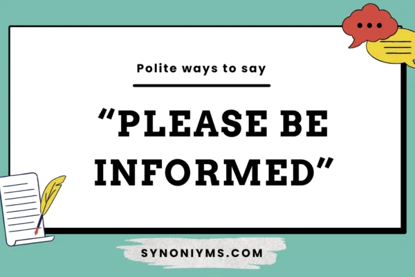 polite ways to say please be informed