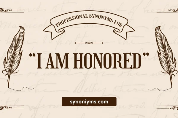 professional synonyms for i am honored