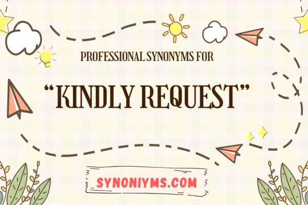 professional synonyms for kindly request