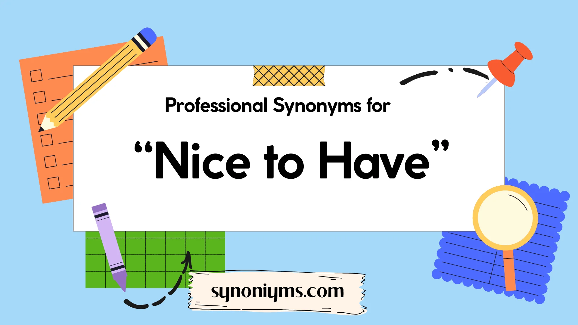 professional synonyms for nice to have