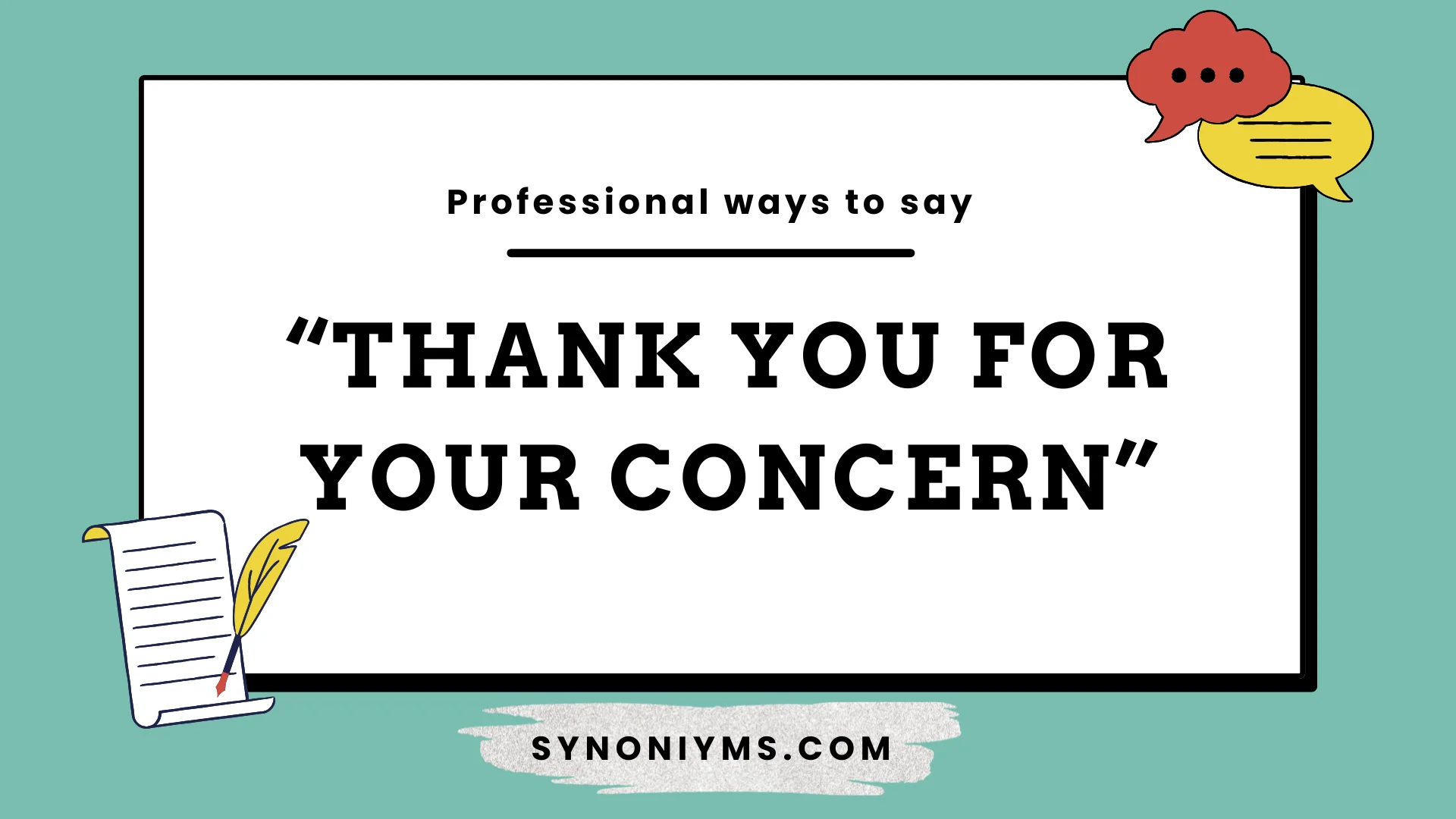 professional synonyms for thank you for your concern