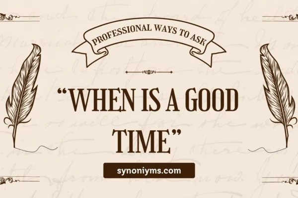 professional ways to ask when is a good time