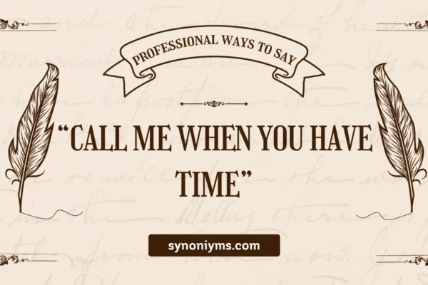 professional ways to say call me when you have time