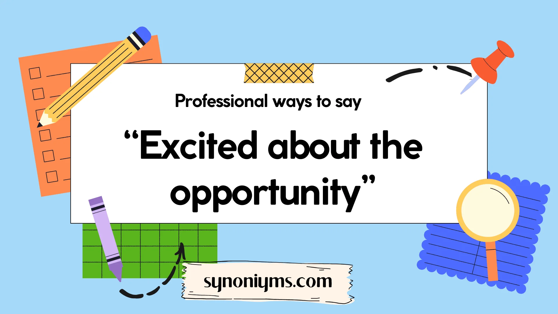 professional ways to say excited about the opportunity