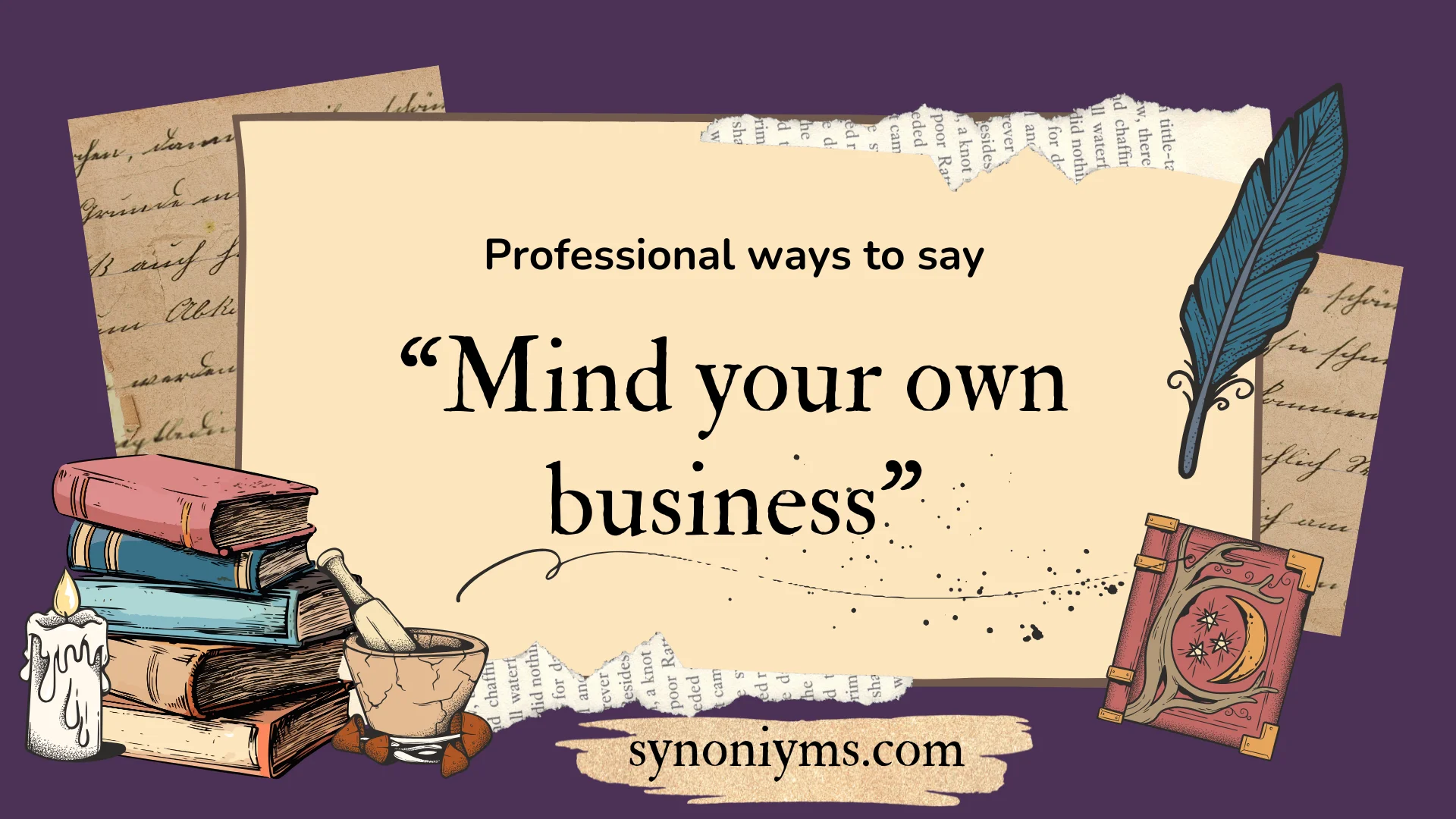 professional ways to say mind your own business