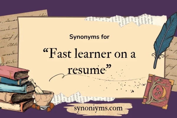 synonyms for fast learner on a resume