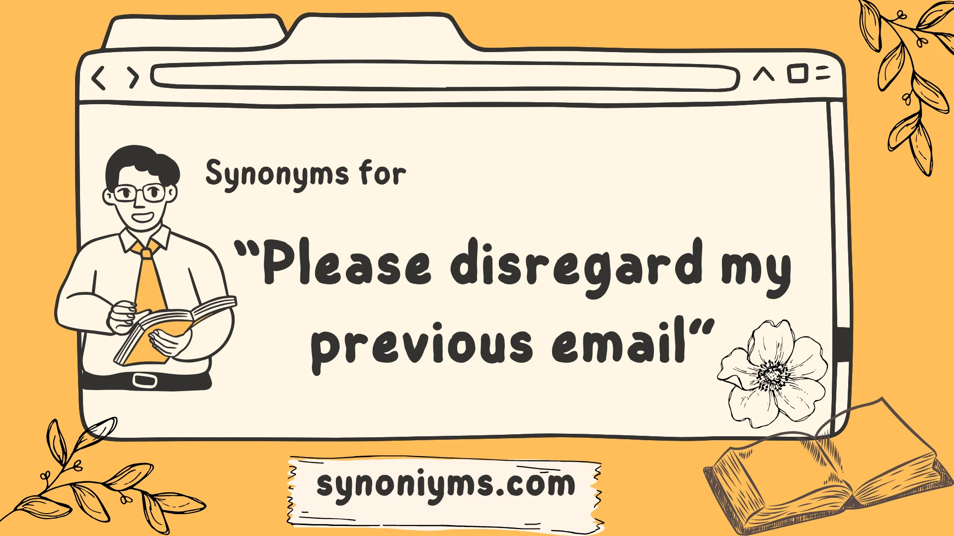 synonyms for please disregard my previous email