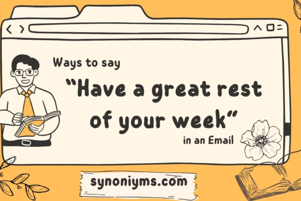 ways to say have a great rest of your week in an email