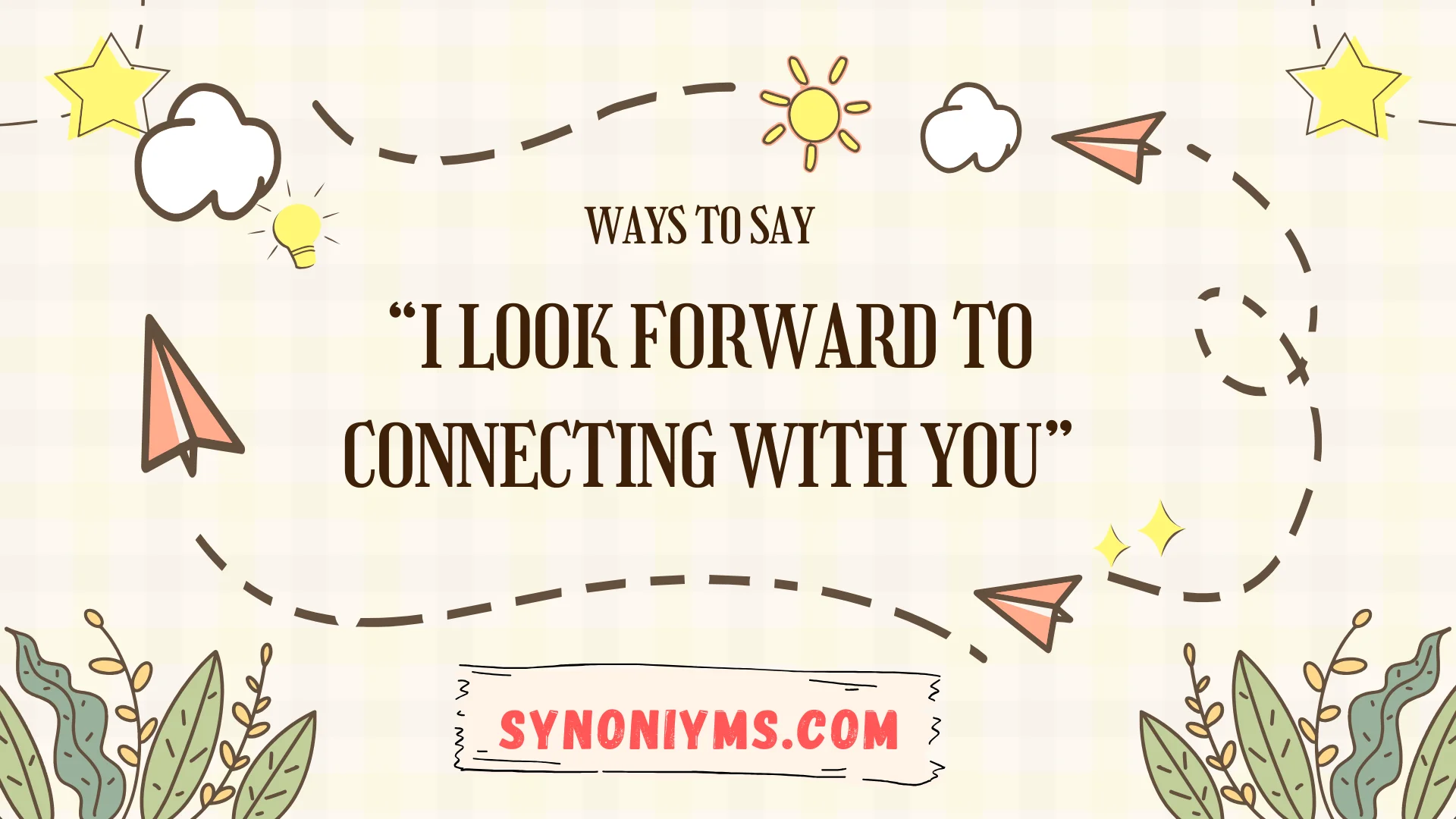 ways to say i look forward to connecting with you