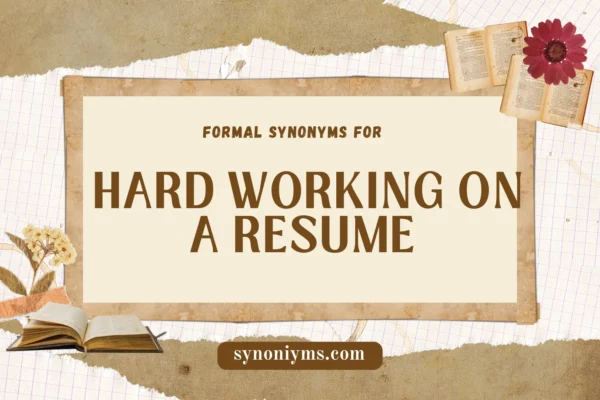 formal synonyms for hard working on a resume