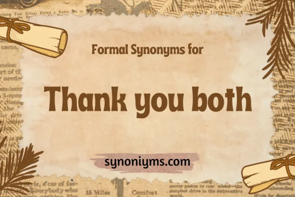 formal synonyms for thank you both