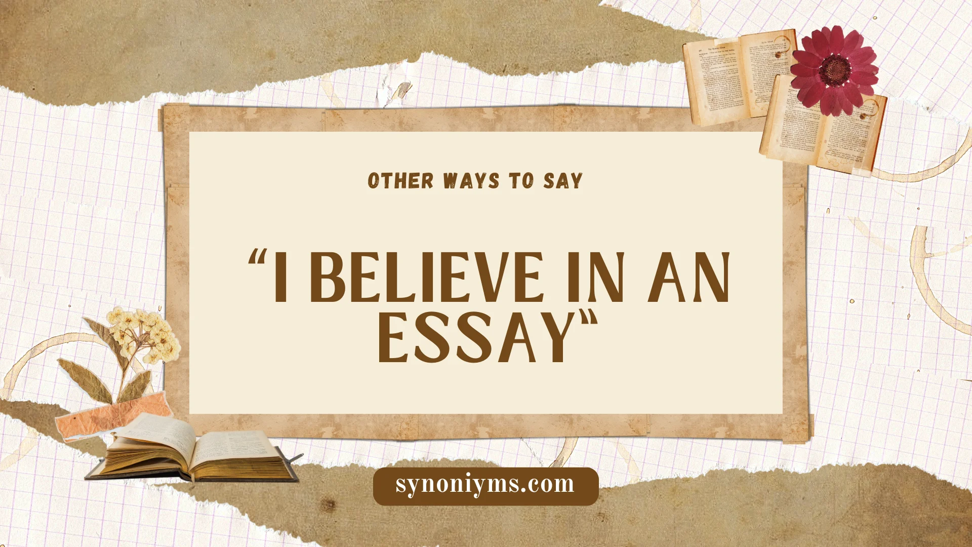 other ways to say i believe in an essay