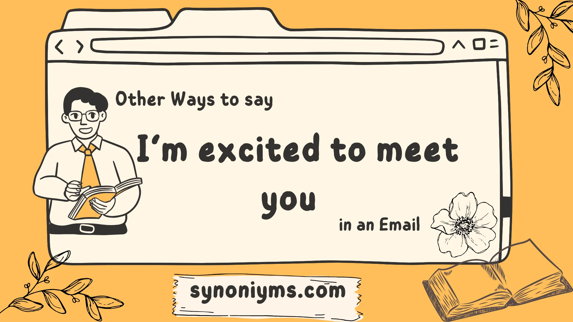 other ways to say im excited to meet you in an email