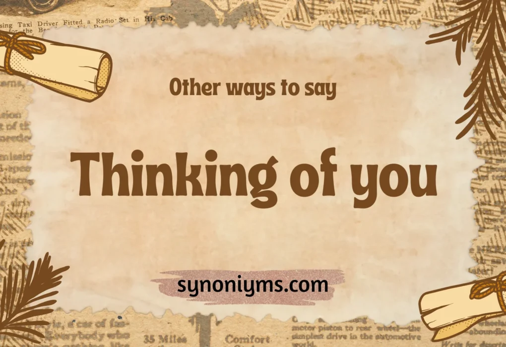 other ways to say thinking of you