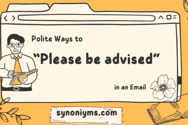 polite ways to say please be advised in an email