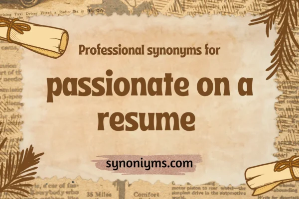 professional synonyms for passionate on a resume