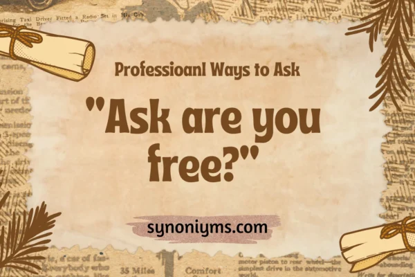 professional ways to ask are you free