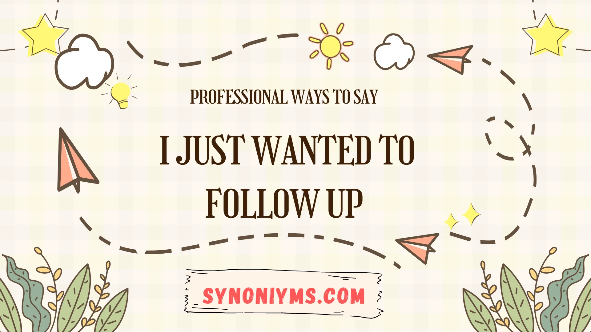 professional ways to say i just wanted to follow up