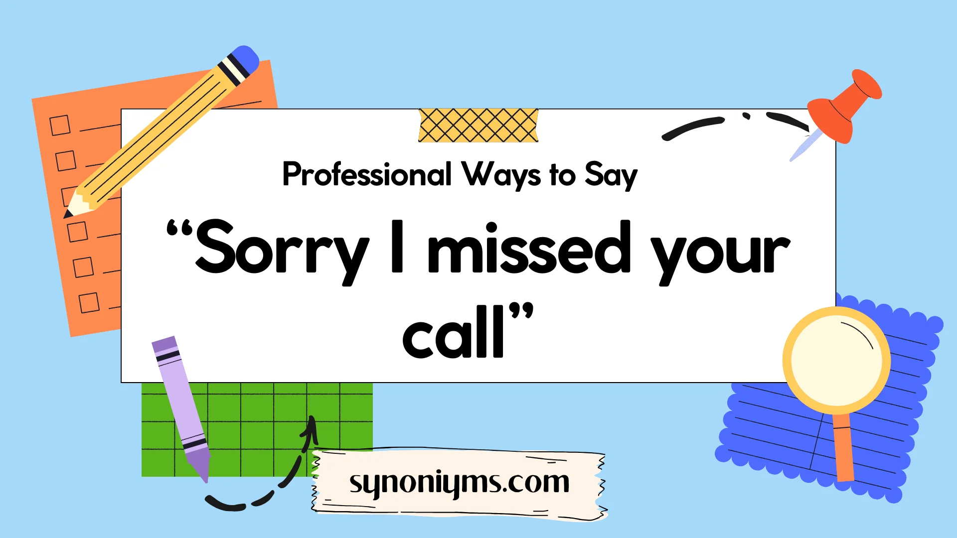 professional ways to say sorry i missed your call