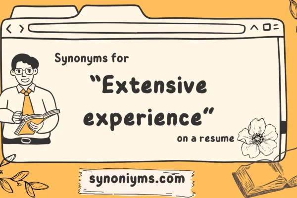 synonyms for extensive experience on a resume